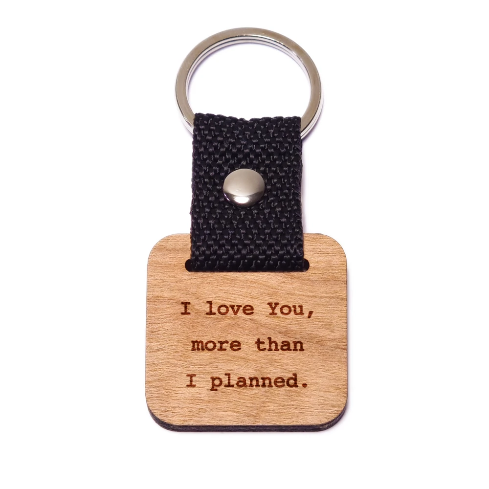 I love you, more than I planned. fa kulcstartó I love you, more than I planned. fa kulcstartó