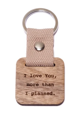 I love you, more than I planned. fa kulcstartó