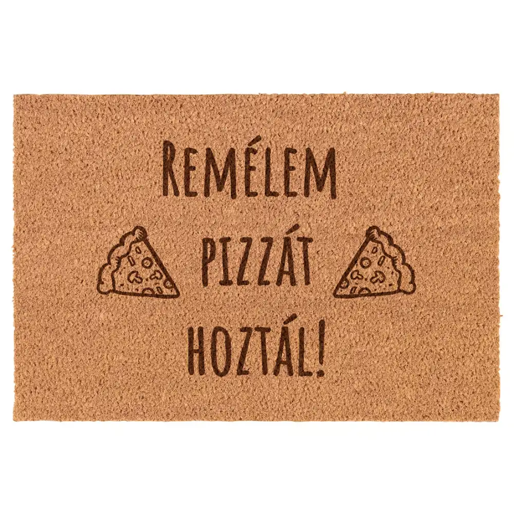 Remélem pizzát hoztál! lábtörlő