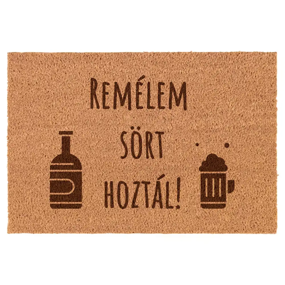 Remélem sört hoztál! lábtörlő