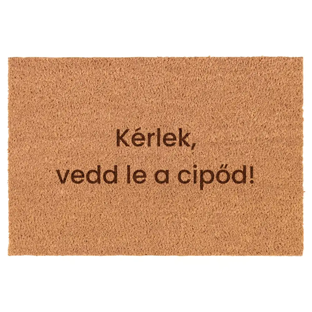 Kérlek, vedd le a cipőd! lábtörlő