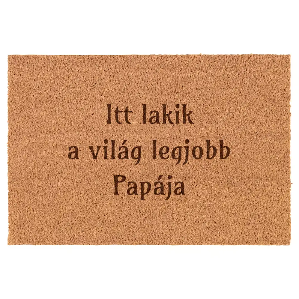 Itt lakik a világ legjobb Papája lábtörlő