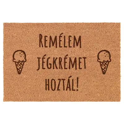 Remélem jégkrémet hoztál! lábtörlő